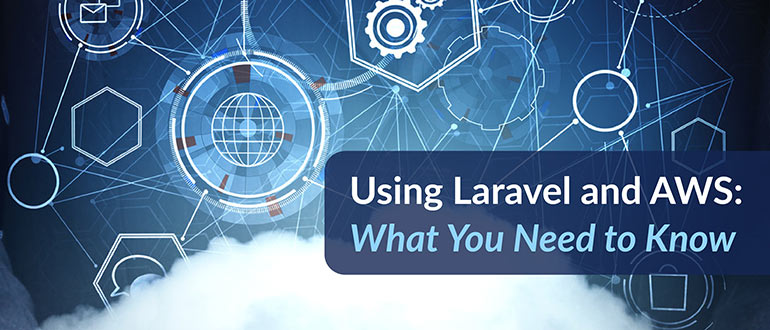 使用 Laravel 和 AWS：您需要了解的内容